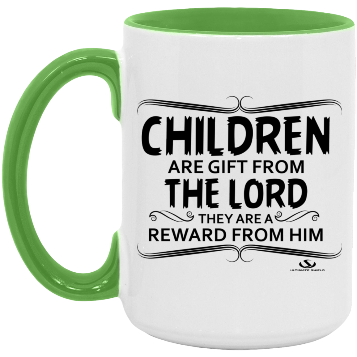 CHILDREN ARE A GIFT FROM THE LORD THEY ARE A REWARD FROM HIM 15oz. Accent Mug - The Shield of Light