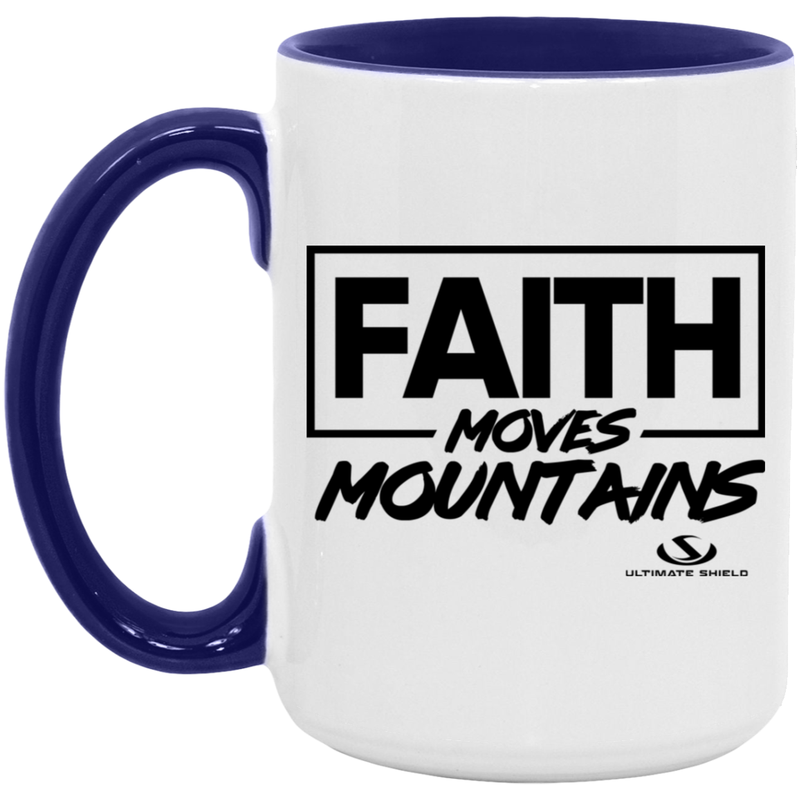 FAITH MOVES MOUNTIANS 15oz. Accent Mug - The Shield of Light
