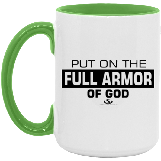 PUT ON THE FULL ARMOR OF GOD 15oz. Accent Mug - The Shield of Light