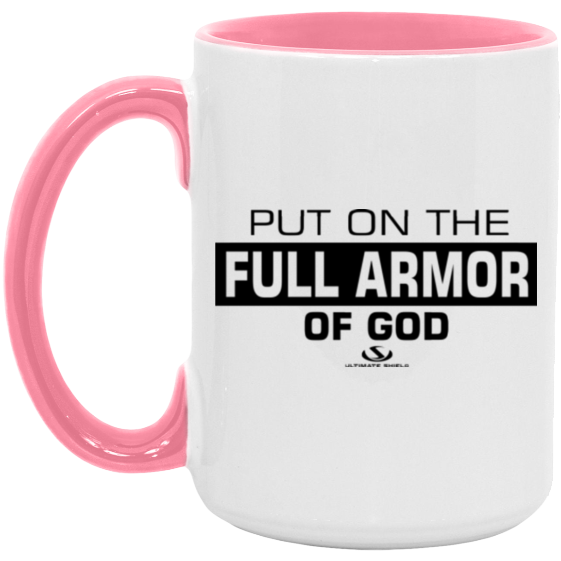 PUT ON THE FULL ARMOR OF GOD 15oz. Accent Mug - The Shield of Light