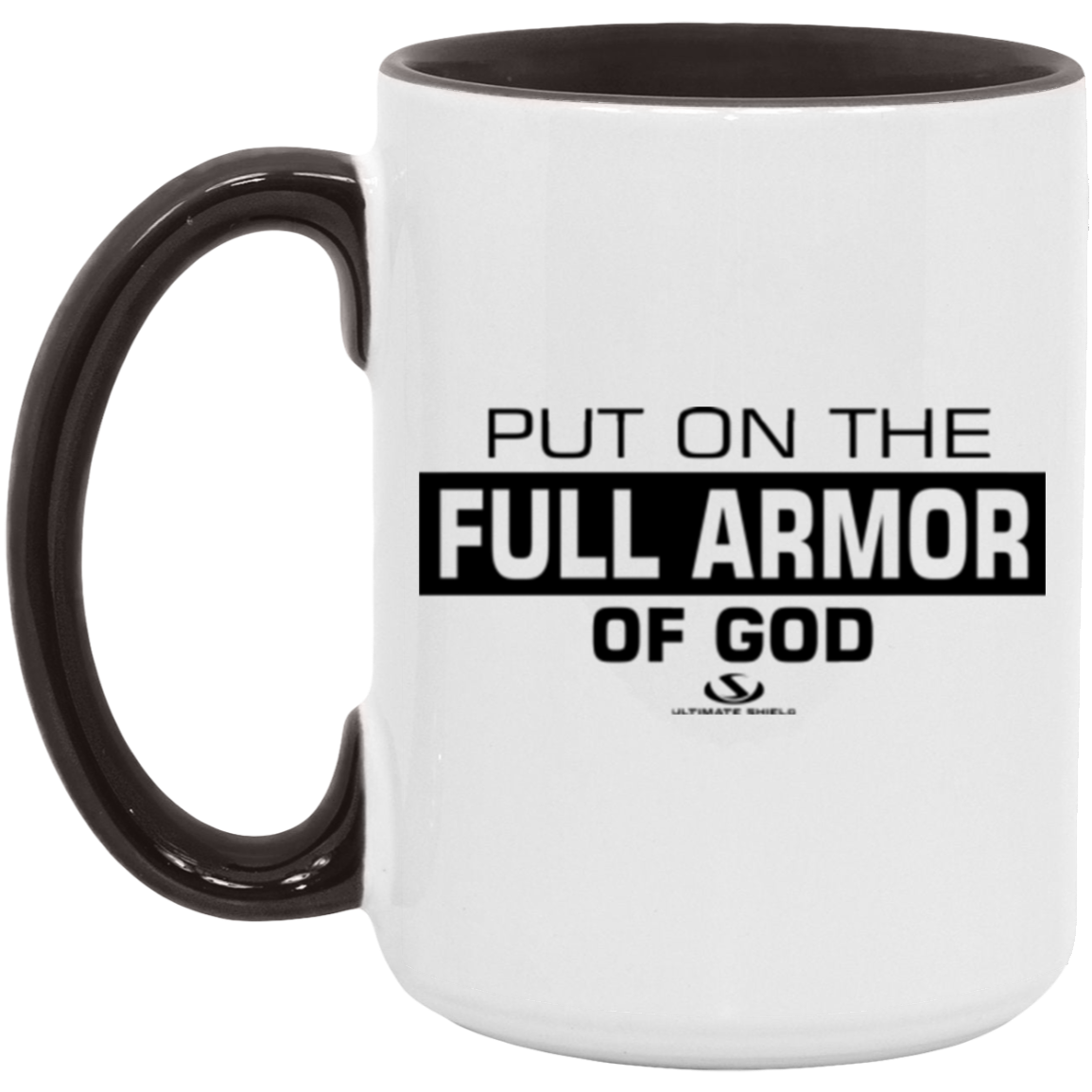 PUT ON THE FULL ARMOR OF GOD 15oz. Accent Mug - The Shield of Light