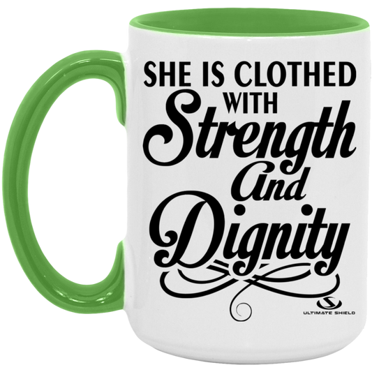 SHE IS CLOTHED WITH STRENGTH AND DIGNITY 15oz. Accent Mug - The Shield of Light