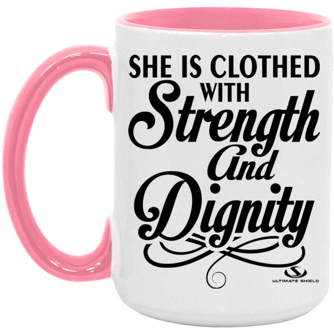 SHE IS CLOTHED WITH STRENGTH AND DIGNITY 15oz. Accent Mug - The Shield of Light